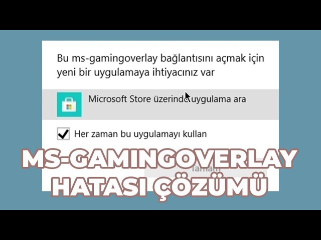 Ms-Gamingoverlay Hatası Nasıl Çözülür?