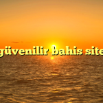 En güvenilir bahis siteleri