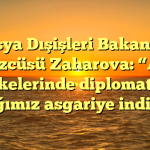 Rusya Dışişleri Bakanlığı Sözcüsü Zaharova: “AB ülkelerinde diplomatik varlığımız asgariye indirildi”