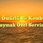 Uzun Ömürlü Bir Kombi İçin Baymak Özel Servisi!