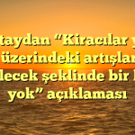 Yargıtaydan “Kiracılar yüzde 25’in üzerindeki artışları geri alabilecek şeklinde bir karar yok” açıklaması