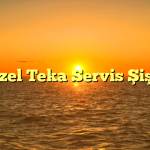 Özel Teka Servis Şişli